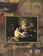 Manet: Le dejeuner sur l'herbe (One Hundred Paintings Series) 1553210050 Book Cover