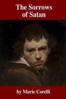 The Sorrows of Satan; or, the Strange Experience of One Geoffrey Tempest, Millionaire: A Romance 1548920770 Book Cover