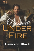 Passion Under Fire: Four Steamy Gay Romance Novellas Set in Revolutionary America: Experience Forbidden Love, Passion, and Adventure in the Heart of Colonial and Frontier America B0F2B3D21L Book Cover