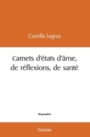 Carnets d'états d'âme, de réflexions, de santé 2414456922 Book Cover