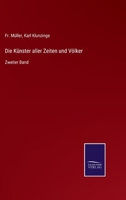 Die Künster aller Zeiten und Völker: Zweiter Band 3375110243 Book Cover