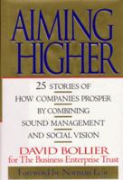 Aiming Higher: 25 Stories of How Companies Prosper by Combining Sound Management and Social Vision 0814403190 Book Cover