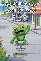 Journey of Jason the Frog to Miami 1971794171 Book Cover