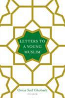 Letters to a Young Muslim 1250119855 Book Cover