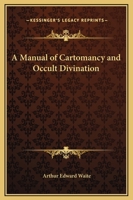 Manual of Cartomancy and Occult Divination 1564594343 Book Cover