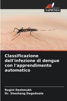 Classificazione dell'infezione di dengue con l'apprendimento automatico 6204133462 Book Cover