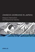 Zainichi (Koreans in Japan): Diasporic Nationalism and Postcolonial Identity (Global, Area, and International Archive) 0520258207 Book Cover