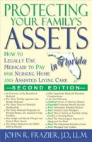 Protecting Your Family's Assets in Florida: How to Legally Use Medicaid to Pay for Nursing Home and Assisted Living Care 1568251297 Book Cover