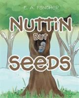 Nuttin But Seeds 1644168065 Book Cover