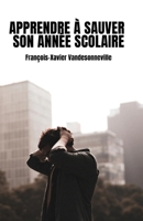 Apprendre à sauver son année scolaire: François-Xavier Vandesonneville B09BK6MVPR Book Cover