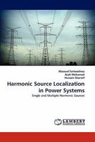 Harmonic Source Localization in Power Systems: Single and Multiple Harmonic Sources 3844326391 Book Cover