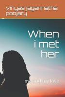 When i met her: me and my love 1796790036 Book Cover