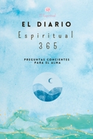 El Diario Espiritual 365: Preguntas Concientes Para el Alma B094LGBSFM Book Cover