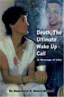 Death, The Ultimate Wake Up Call 1420833189 Book Cover