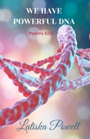We Have Powerful DNA: Manifestation B08DDJG6TK Book Cover