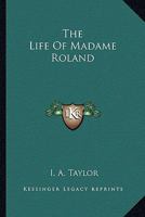 Life of Madame Roland 1417955171 Book Cover