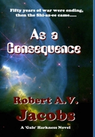 As a Consequence 0244203342 Book Cover