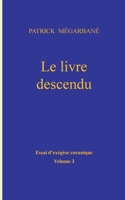 Le livre descendu: Essai d'exégèse coranique, Volume 3 (French Edition) 2322208981 Book Cover
