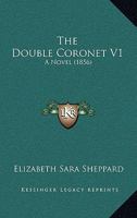 The Double Coronet V1: A Novel 1165108704 Book Cover