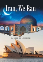 Iran, We Ran B0GM3VFY6D Book Cover