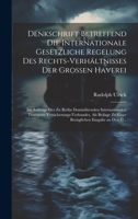 Denkschrift Betreffend Die Internationale Gesetzliche Regelung Des Rechts-Verhältnisses Der Grossen Haverei: Im Auftrage Des Zu Berlin Domizilirenden ... Eingabe an Den D... 1020664320 Book Cover