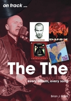 The The: Every Album, Every Song (on track) 1789523702 Book Cover
