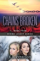 Chains Broken : Book 4, Divine Legacy Series 1644389924 Book Cover