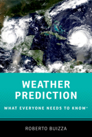 Weather Prediction: What Everyone Needs to Know® 0197652123 Book Cover