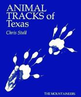 Animal Tracks of Texas 0898862280 Book Cover