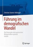 F?hrung Im Demografischen Wandel : Die Potenziale Altersgemischter Belegschaften Optimal Nutzen 3642113117 Book Cover