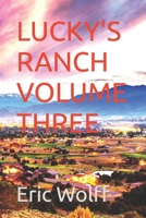 LUCKY'S RANCH VOLUME THREE (LUCKY'S RANCH TRILOGY) B0H9HGPXTM Book Cover