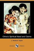 China's Spiritual Need and Claims 1015686028 Book Cover