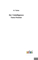 De l�Intelligence: Tome Premier 3752478934 Book Cover