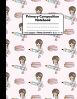 Primary Composition Notebook Story Journal: Back to School Gifts: Girl On Pencil Handwriting Paper Dotted Middle Line and Picture Space To Write and Draw: Grades K-2 1686748353 Book Cover