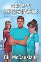 Now It's Inescapable 1546230785 Book Cover