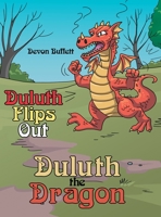 Duluth the Dragon: Duluth Flips Out 1480891088 Book Cover