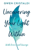 Uncovering your light within 0578359324 Book Cover
