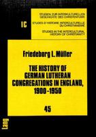 The History of German Lutheran Congregations in England, 1900-1950 3820409718 Book Cover