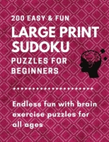 200 Easy & fun large print sudoku puzzles for beginners: Endless fun with brain exercise puzzles for all ages 1693911000 Book Cover