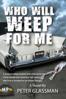 WHO WILL WEEP FOR ME 1491297484 Book Cover
