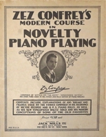 Zez Confrey's Modern Course in Novelty Piano Playing 1434105830 Book Cover