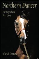 Northern Dancer: The Legend and His Legacy 0969902506 Book Cover