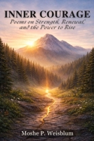Inner Courage: Poems on Strength, Renewal, and the Power to Rise B0GWD29BBQ Book Cover