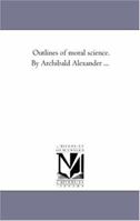 Outlines of Moral Science 1773560018 Book Cover