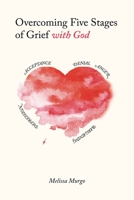 Overcoming Five Stages of Grief with God B0BZZZLFNG Book Cover
