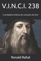 V.I.N.C.I. 238: A verdadeira história de Leonardo da Vinci (Portuguese Edition) 1090225970 Book Cover