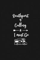 Southport is Calling and I Must Go: 6''x9'' Lined Writing Notebook Journal, 120 Pages, Best Novelty Birthday Santa Christmas Gift For Friends, Fathers, ... Cover With White Quote and White Trip Van. 1677308974 Book Cover