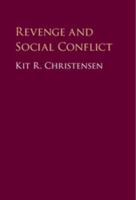 Revenge and Social Conflict 1107174619 Book Cover