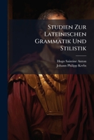Studien Zur Lateinischen Grammatik Und Stilistik Im Anschluss An Krebs-allgayer's Antibarbarus ...... 1147770344 Book Cover
