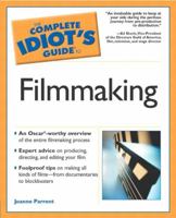 The Complete Idiot's Guide to Filmmaking 0028643402 Book Cover